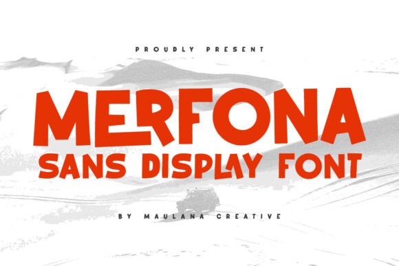 Merfona: A Bold and Quirky Sans Serif Font for Creative Campaigns